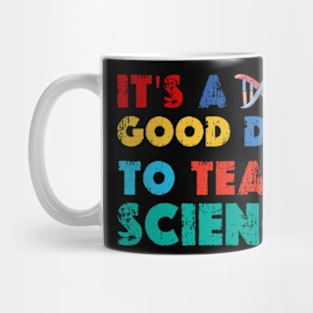 It's A Good Day To Teach Science Mug